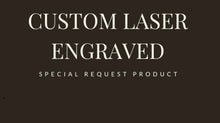 Load image into Gallery viewer, Custom Laser Engraved, Add On For Personalized Order, Please Contact The Seller Before You Place The Order